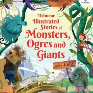 Illustrated Stories of Monsters, Ogres, Giants – A Thrilling Collection of Legendary Tales | Usborne Books
