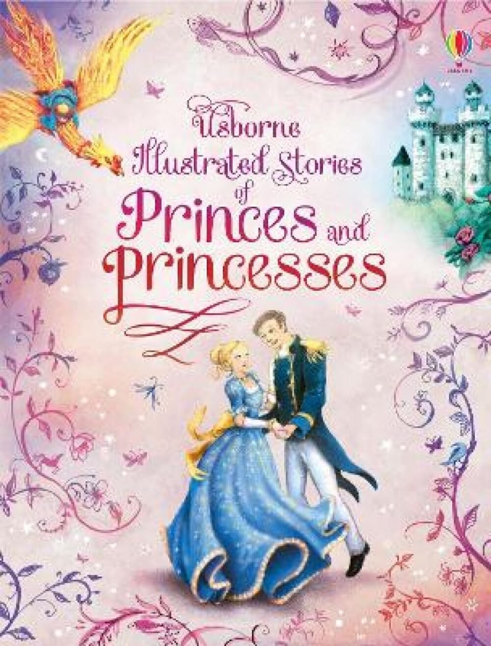 Illustrated Stories of Princes and Princesses – A Timeless Collection of Royal Tales | Usborne Books