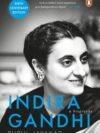 Indira Gandhi by Pupul Jayakar – An Intimate Portrait of India’s Most Influential Leader | Penguin Publications