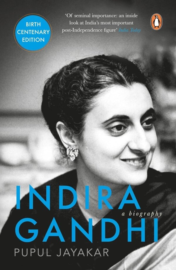 Indira Gandhi by Pupul Jayakar – An Intimate Portrait of India’s Most Influential Leader | Penguin Publications