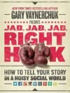 Jab, Jab, Jab, Right Hook by Gary Vaynerchuk – Master the Art of Winning in Social Media Marketing | Harper Collins