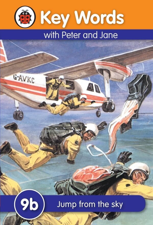 Key Words with Peter and Jane (9b): Jump From the Sky – Build Reading Confidence with Ladybird’s Classic Series