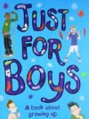 Just For Boys: A Book About Growing Up – A Supportive Guide for Boys Navigating Adolescence | Parragon Books