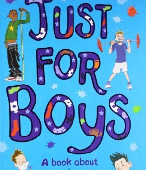 Just For Boys: A Book About Growing Up – A Supportive Guide for Boys Navigating Adolescence | Parragon Books