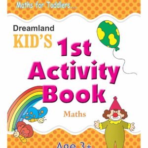 Kid's 1st Activity Book – Maths | Fun Learning for Young Minds by Dreamland Publications