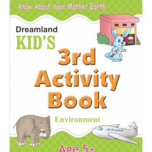 Kid's 3rd Activity Book: Environment – Fun Learning About Nature for Age 5+ | Dreamland Publications