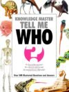Knowledge Master Tell Me – WHO: Fascinating Facts About Famous People | Sunrise Publishers