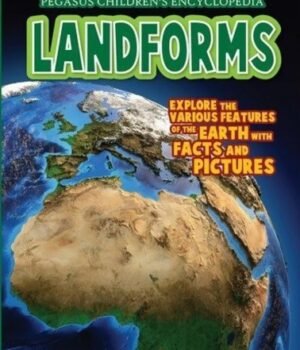 Landforms – A Visual Exploration of Earth’s Natural Features | Pegasus Books