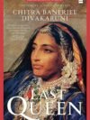 Last Queen by Chitra Banerjee Divakaruni – A Riveting Tale of Power, Passion, and Courage | HarperCollins