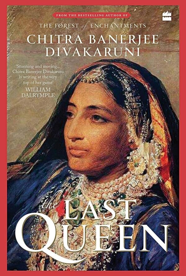 Last Queen by Chitra Banerjee Divakaruni – A Riveting Tale of Power, Passion, and Courage | HarperCollins