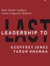 Leadership to Last by Jones Geoffrey & Tarun Khanna – Insights from Visionary Leaders Driving Enduring Impact | Penguin Publications