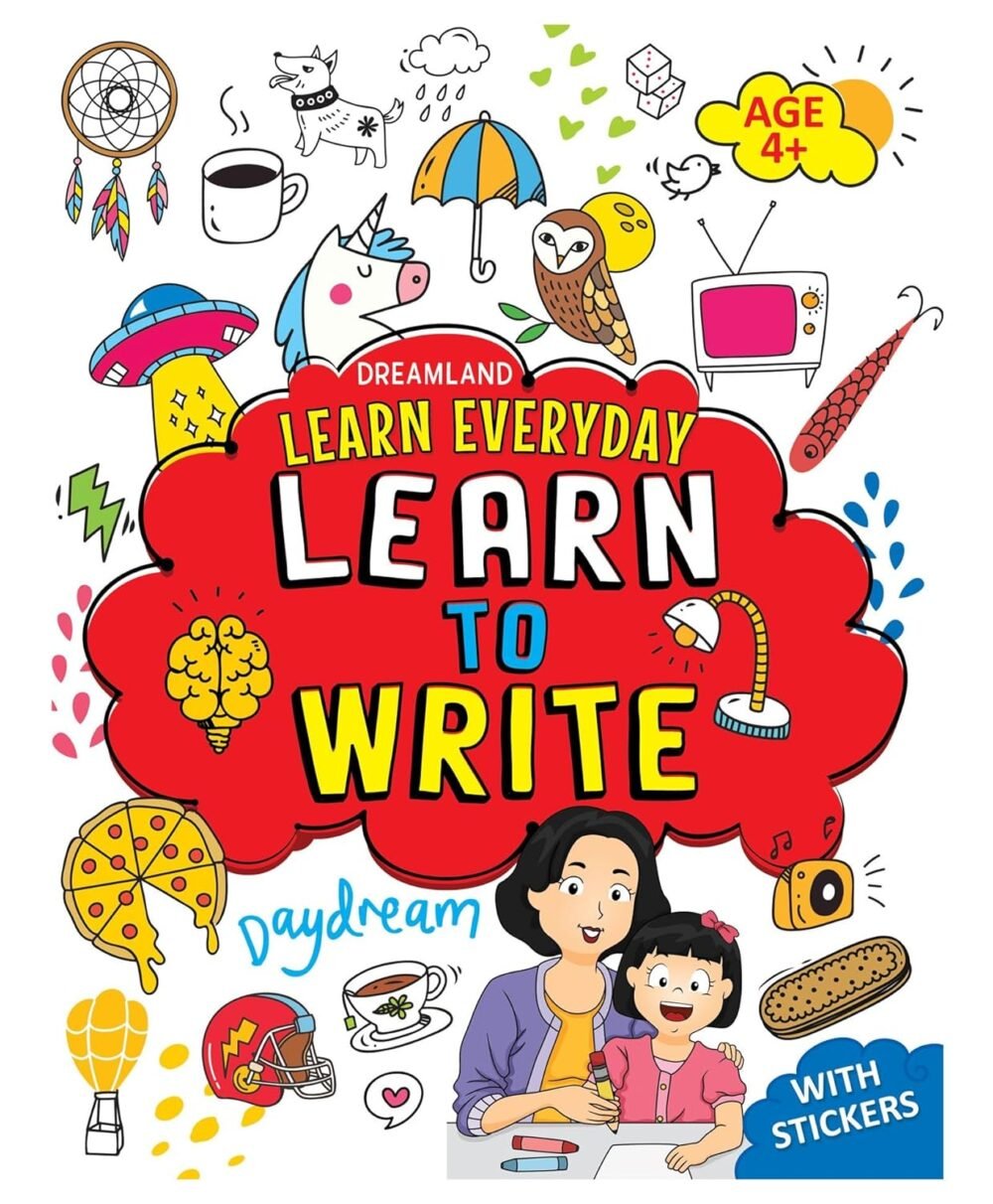 Learn Everyday: Learn to Write – A Fun and Engaging Writing Practice Book for Kids | Dreamland Publications