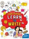 Learn Everyday: Learn to Write – A Fun and Engaging Writing Practice Book for Kids | Dreamland Publications