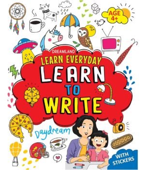 Learn Everyday: Learn to Write – A Fun and Engaging Writing Practice Book for Kids | Dreamland Publications