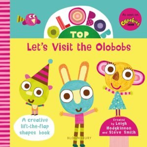 Olobob Top: Let’s Visit the Olobobs – A Whimsical Adventure for Young Explorers | Bloomsbury