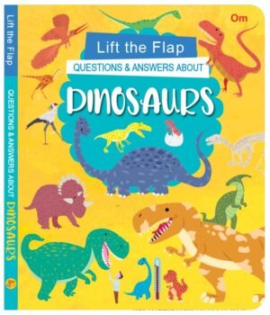 Lift the Flap Question & Answer About Dinosaurs – A Fun, Interactive Dino Adventure for Curious Kids | OM Books
