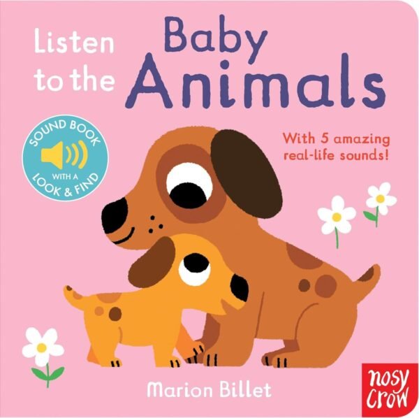 Listen to the Baby Animals by Marion Billet – An Adorable Sound Book for Curious Little Ones | Nosy Crow Books