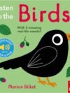 Listen to the Birds by Marion Billet – A Delightful Interactive Sound Book for Young Nature Lovers | Nosy Crow Books