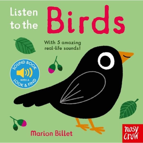 Listen to the Birds by Marion Billet – A Delightful Interactive Sound Book for Young Nature Lovers | Nosy Crow Books
