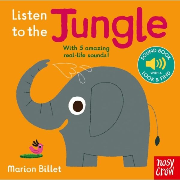 Listen to the Jungle by Marion Billet – An Immersive Sound Adventure for Young Explorers | Nosy Crow Books