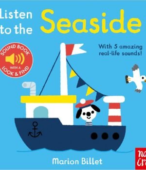 Listen to the Seaside by Marion Billet – An Enchanting Sound Book for Little Explorers | Nosy Crow Books