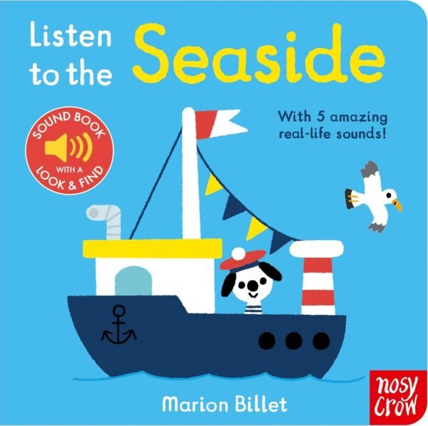 Listen to the Seaside by Marion Billet – An Enchanting Sound Book for Little Explorers | Nosy Crow Books