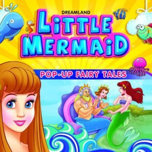 Little Mermaid: Pop-Up Fairy Tales – A Magical 3D Adventure Under the Sea | Dreamland Publications