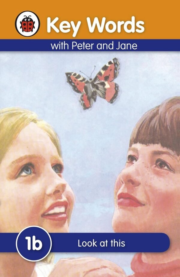 Key Words with Peter and Jane (1b): Look At This – Build Early Reading Confidence | Ladybird Books