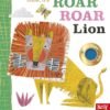 Look, it’s Roar Roar Lion – A Delightfully Noisy and Touch-Friendly Adventure for Little Ones | Nosy Crow Books