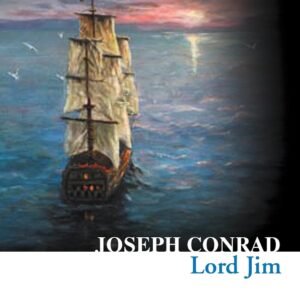 Lord Jim by Joseph Conrad – A Timeless Tale of Guilt, Redemption, and Honor | Harper Collins Classic