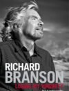 Losing My Virginity by Richard Branson – The No-Holds-Barred Autobiography of a Business Maverick | Virgin Books