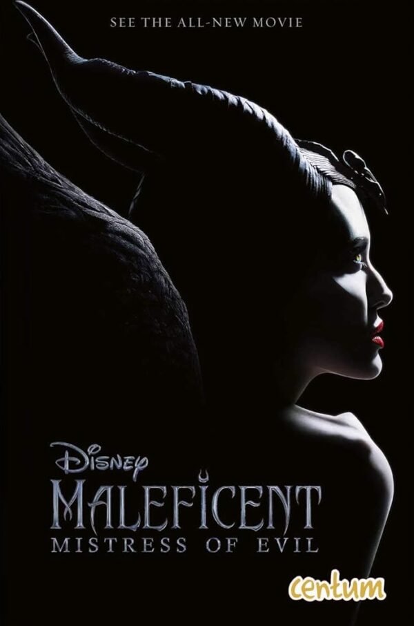 Maleficent: Mistress of Evil – A Dark and Enchanting Tale | Centum Books