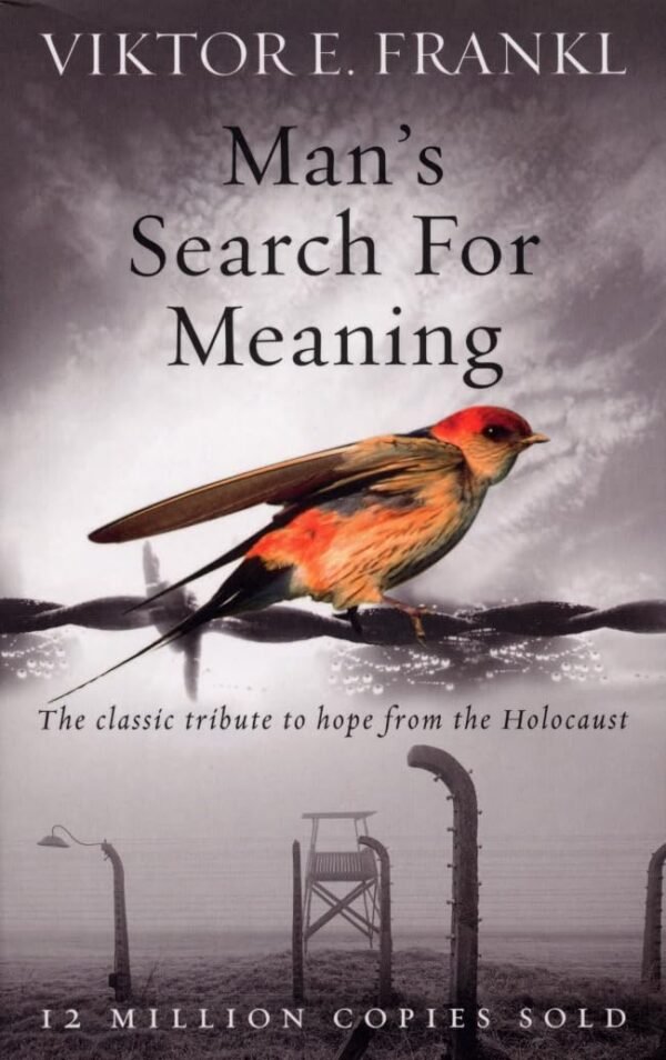 Man’s Search for Meaning by Viktor E. Frankl – A Timeless Exploration of Purpose and Resilience | Penguin Publications