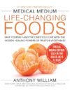 Medical Medium Life-Changing Foods by Anthony William – Unlock the Healing Power of Nature | Hay House Books