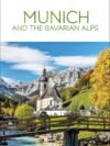 Munich and the Bavarian Alps – Your Essential Travel Companion to Germany’s Cultural Heartland | DK Publishing