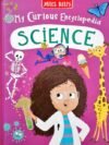 My Curious Encyclopedia Science – Unlock the Wonders of Science for Young Minds | Miloes Kelly