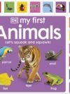 My First Animals: Let's Squeak and Squawk! – A Fun and Noisy Animal Adventure for Little Learners | Dreamland Publications