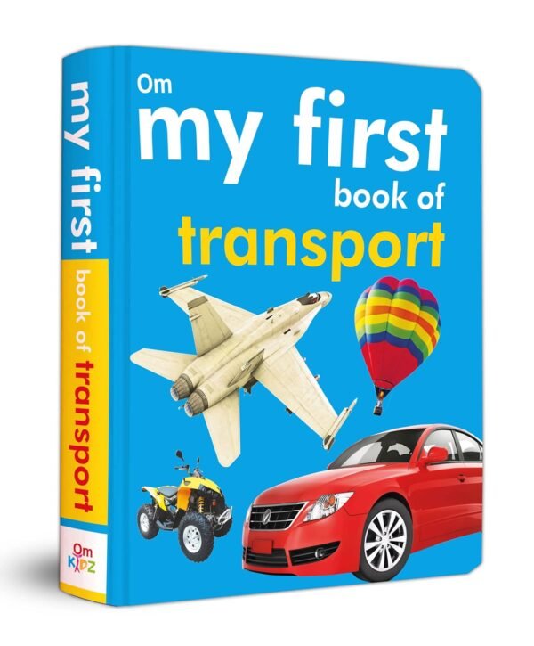 My First Book of Transport – A Bright and Engaging Introduction to Vehicles | OM Books