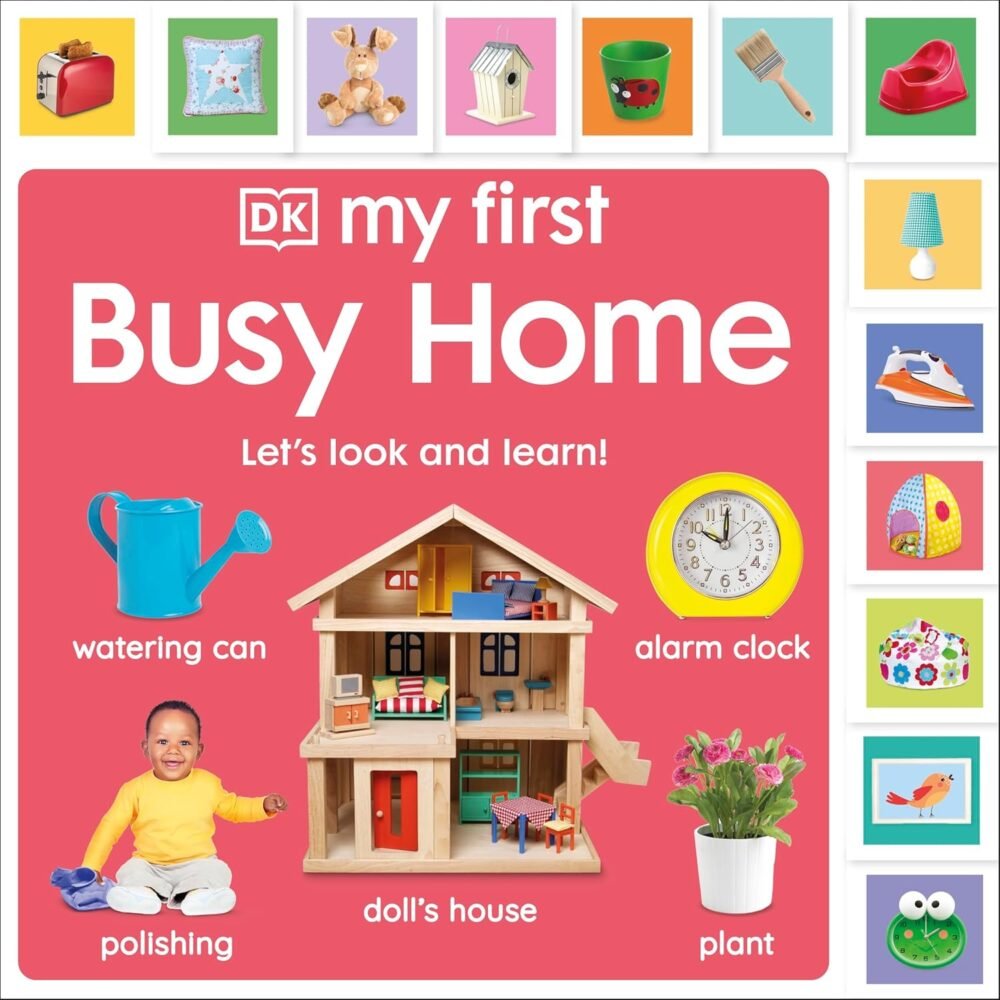 My First Busy Home – A Hands-On Adventure Through Everyday Life for Toddlers | DK Publishing