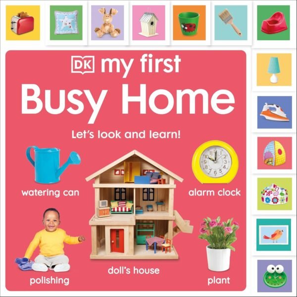 My First Busy Home – A Hands-On Adventure Through Everyday Life for Toddlers | DK Publishing