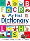 My First Dictionary: 1,000 Words, Pictures and Definitions – The Perfect Starter Dictionary for Young Learners | DK Publishing