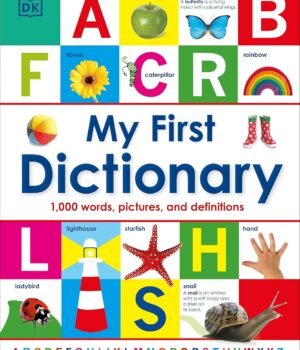 My First Dictionary: 1,000 Words, Pictures and Definitions – The Perfect Starter Dictionary for Young Learners | DK Publishing