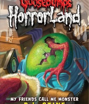 Goosebumps Horrorland: My Friends Call Me Monster by R.L. Stine – A Terrifyingly Fun Tale from the Master of Horror | Scholastic