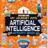 My Journey into Artificial Intelligence Activity Book – A Fun and Educational Exploration of AI | Dreamland Publications