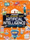 My Journey into Artificial Intelligence Activity Book – A Fun and Educational Exploration of AI | Dreamland Publications