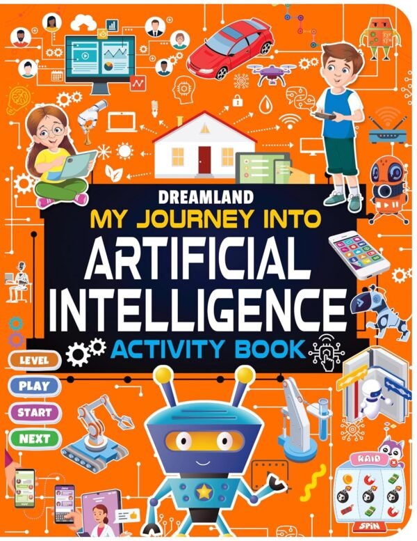 My Journey into Artificial Intelligence Activity Book – A Fun and Educational Exploration of AI | Dreamland Publications