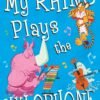 My Rhino Plays the Xylophone by Graham Denton – A Joyful Collection of Giggle-Worthy Poems | Bloomsbury