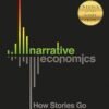 Narrative Economics by Robert J. Shiller – How Stories Drive Economic Events | Princeton Press