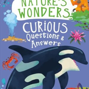 Nature’s Wonders: Curious Questions & Answers – A Fun-Filled Exploration of the Natural World | Miles Kelly