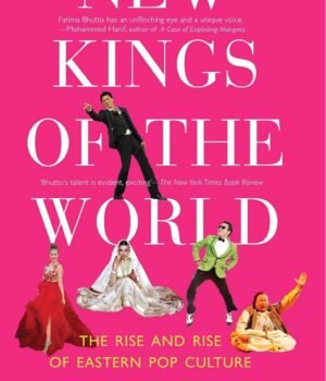 New Kings of the World by Fatima Bhutto – A Bold Exploration of Global Shifts and Emerging Powers | Aleph